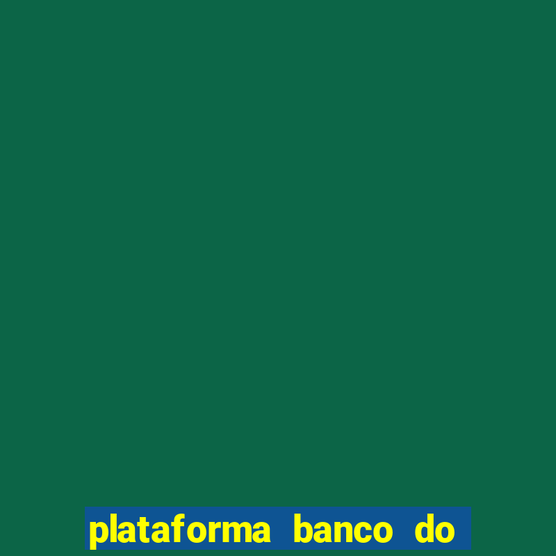 plataforma banco do brasil 777 bet